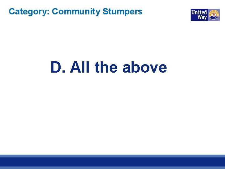 Category: Community Stumpers D. All the above 