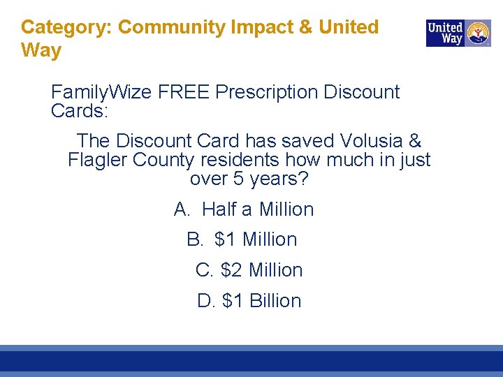 Category: Community Impact & United Way Family. Wize FREE Prescription Discount Cards: The Discount
