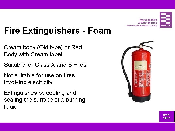 Fire Extinguishers - Foam Cream body (Old type) or Red Body with Cream label