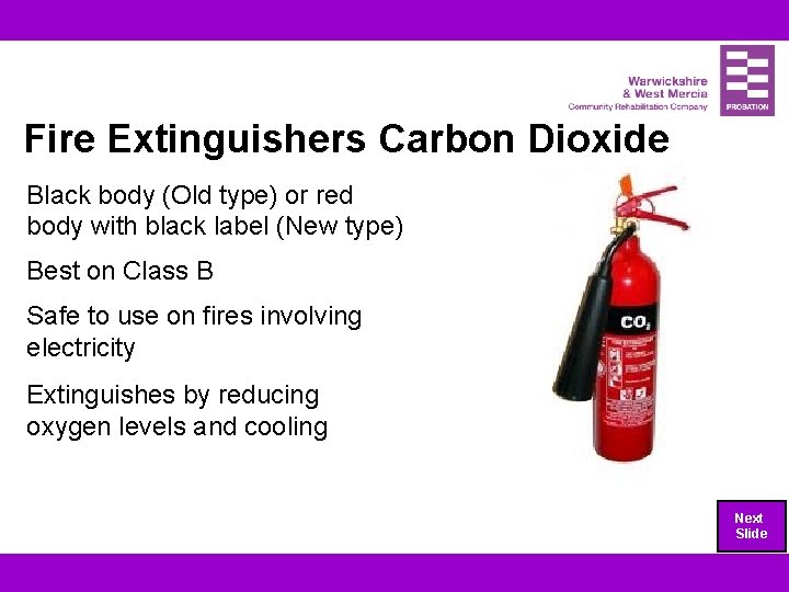 Fire Extinguishers Carbon Dioxide Black body (Old type) or red body with black label