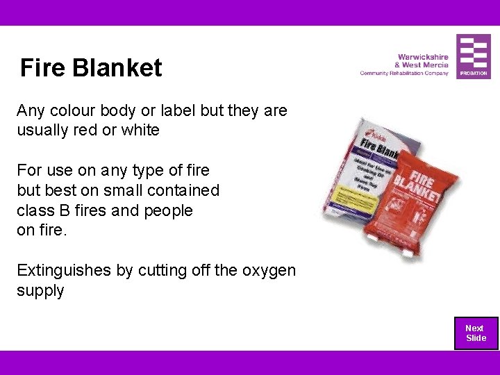 Fire Blanket Any colour body or label but they are usually red or white