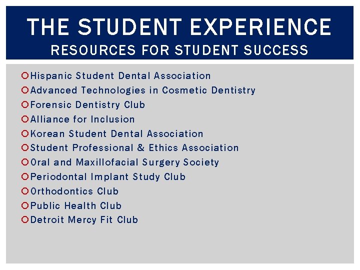 THE STUDENT EXPERIENCE RESOURCES FOR STUDENT SUCCESS Hispanic Student Dental Association Advanced Technologies in