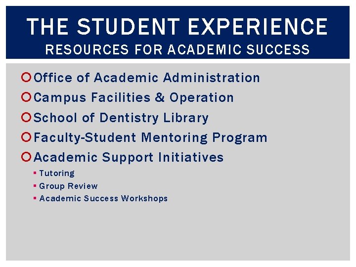 THE STUDENT EXPERIENCE RESOURCES FOR ACADEMIC SUCCESS Office of Academic Administration Campus Facilities &