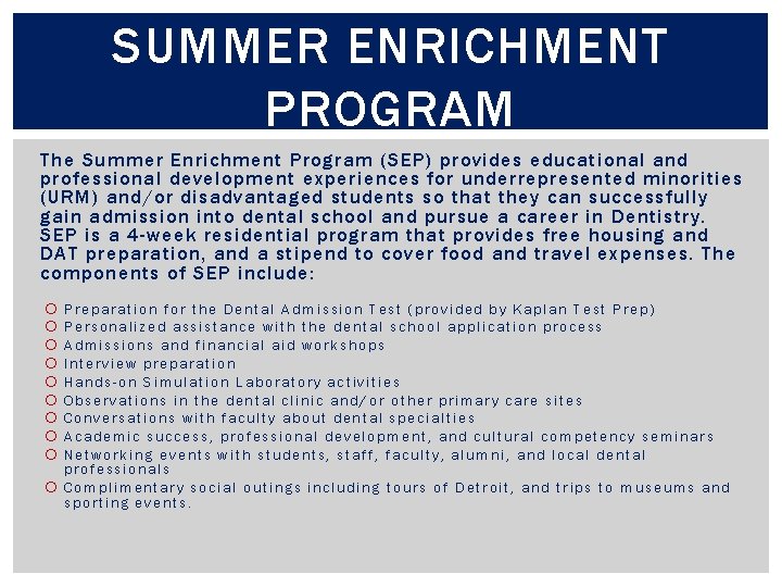 SUMMER ENRICHMENT PROGRAM The Summer Enrichment Program (SEP) provides educational and professional development experiences