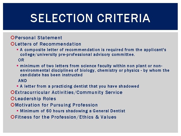 SELECTION CRITERIA Personal Statement Letters of Recommendation § A composite letter of recommendation is