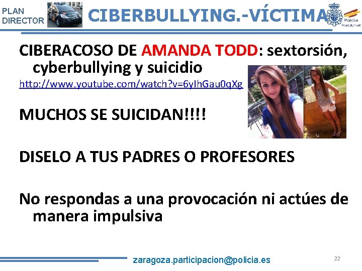 PLAN DIRECTOR CIBERBULLYING. -VÍCTIMA CIBERACOSO DE AMANDA TODD: TODD sextorsión, cyberbullying y suicidio http: