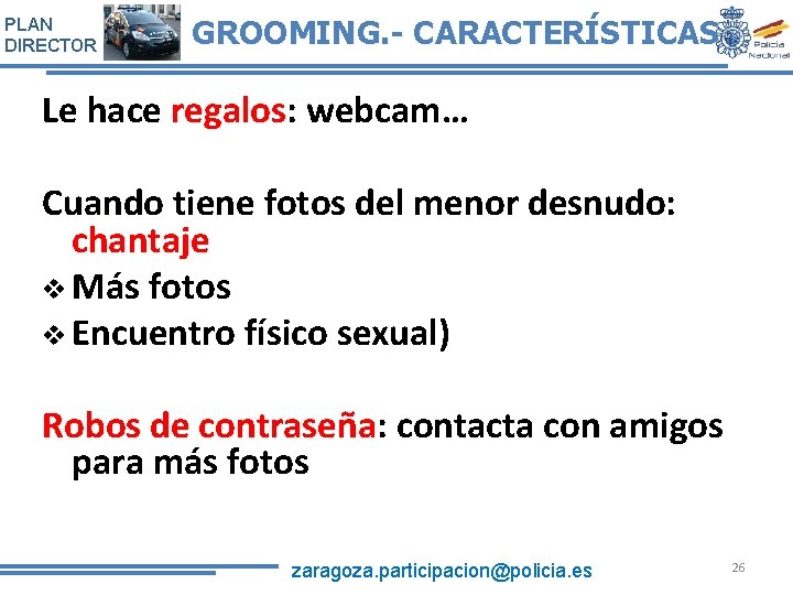 PLAN DIRECTOR GROOMING. - CARACTERÍSTICAS Le hace regalos: regalos webcam… Cuando tiene fotos del