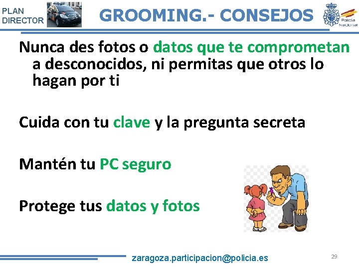 PLAN DIRECTOR GROOMING. - CONSEJOS Nunca des fotos o datos que te comprometan a