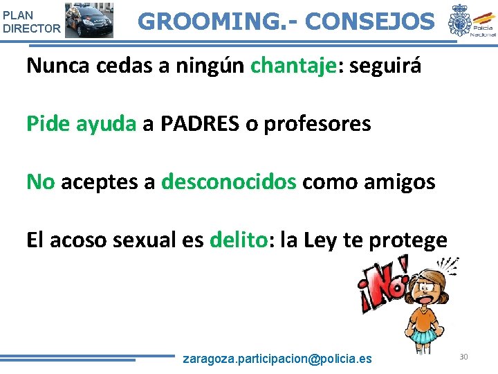 PLAN DIRECTOR GROOMING. - CONSEJOS Nunca cedas a ningún chantaje: chantaje seguirá Pide ayuda