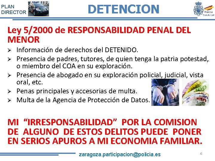 PLAN DIRECTOR DETENCION Ley 5/2000 de RESPONSABILIDAD PENAL DEL MENOR Información de derechos del