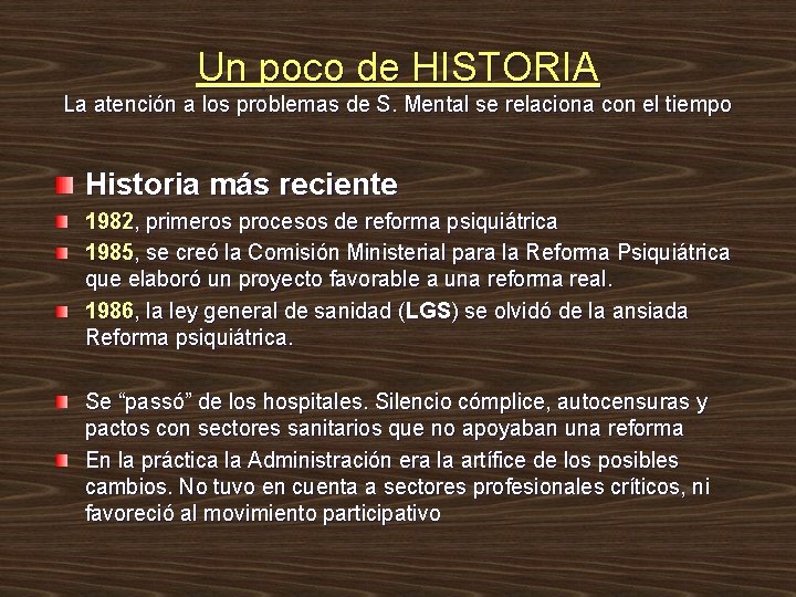 Un poco de HISTORIA La atención a los problemas de S. Mental se relaciona Un poco de HISTORIA La atención a los problemas de S. Mental se relaciona