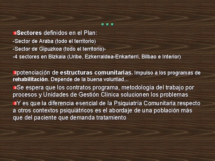 … Sectores definidos en el Plan: -Sector de Araba (todo el territorio) -Sector de … Sectores definidos en el Plan: -Sector de Araba (todo el territorio) -Sector de
