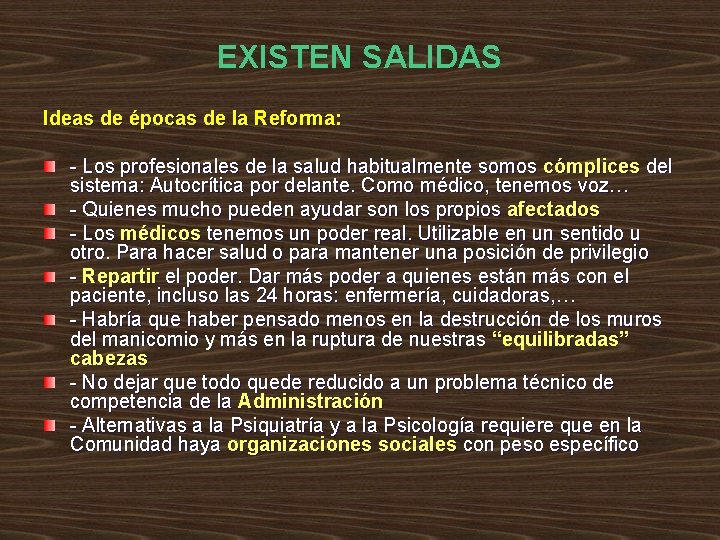 EXISTEN SALIDAS Ideas de épocas de la Reforma: - Los profesionales de la salud EXISTEN SALIDAS Ideas de épocas de la Reforma: - Los profesionales de la salud