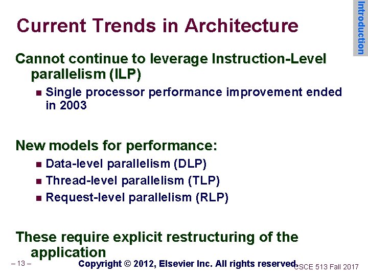 Cannot continue to leverage Instruction-Level parallelism (ILP) n Introduction Current Trends in Architecture Single