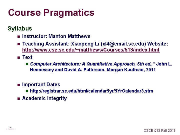 Course Pragmatics Syllabus n Instructor: Manton Matthews n Teaching Assistant: Xiaopeng Li (xl 4@email.