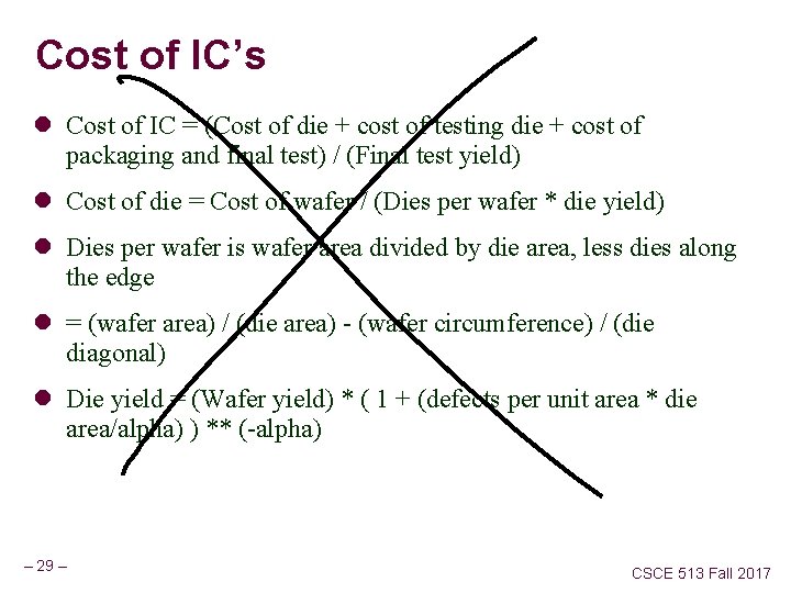 Cost of IC’s l Cost of IC = (Cost of die + cost of