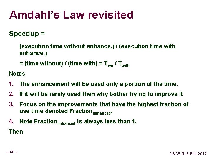 Amdahl’s Law revisited Speedup = (execution time without enhance. ) / (execution time with