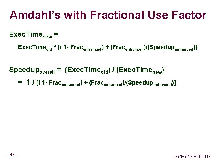Amdahl’s with Fractional Use Factor Exec. Timenew = Exec. Timeold * [( 1 -