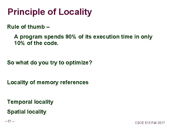 Principle of Locality Rule of thumb – A program spends 90% of its execution