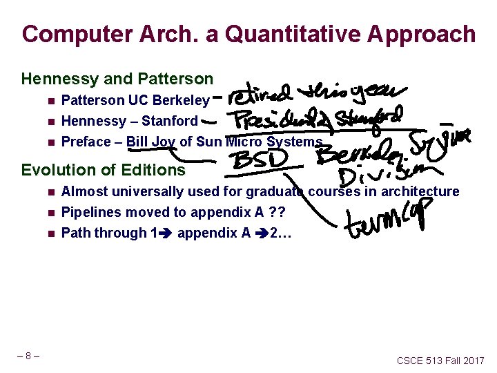 Computer Arch. a Quantitative Approach Hennessy and Patterson n Patterson UC Berkeley n Hennessy