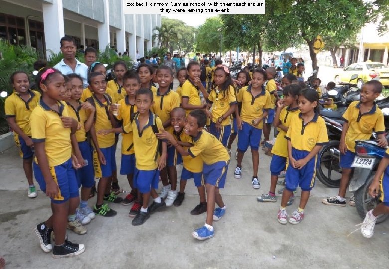 Excited kids from Camea school, with their teachers, as they were leaving the event