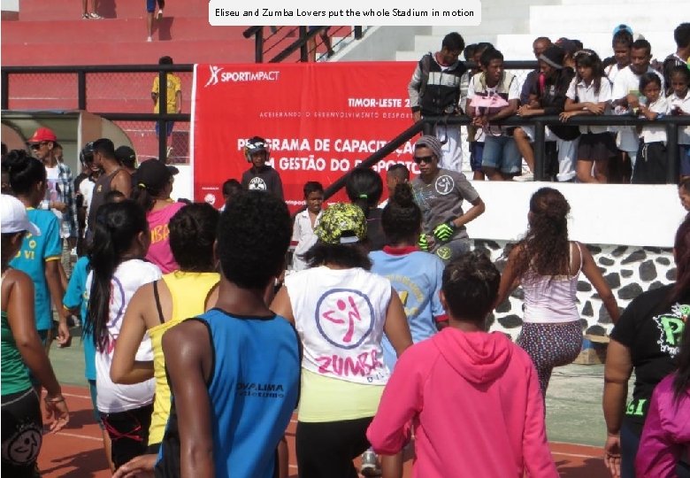 Eliseu and Zumba Lovers put the whole Stadium in motion 