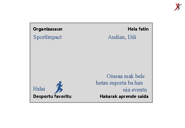 Organizasaun Sport. Impact Halai Desportu favoritu Hela fatin Audian, Dili Oinsaa mak bele hetan