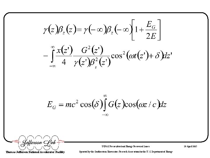 USPAS Recirculated and Energy Recovered Linacs Thomas Jefferson National Accelerator Facility Operated by the USPAS Recirculated and Energy Recovered Linacs Thomas Jefferson National Accelerator Facility Operated by the