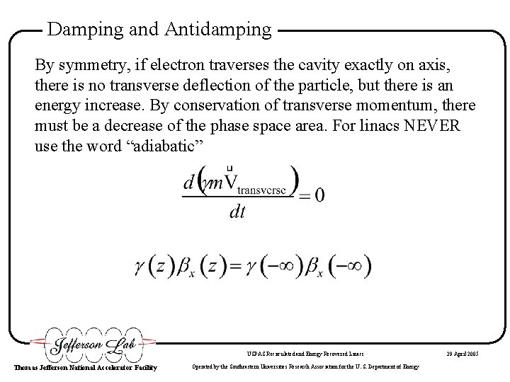 Damping and Antidamping By symmetry, if electron traverses the cavity exactly on axis, there