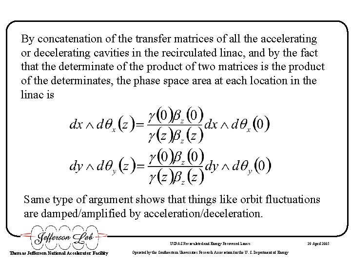 By concatenation of the transfer matrices of all the accelerating or decelerating cavities in