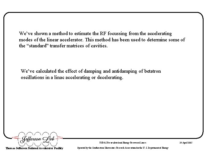 We’ve shown a method to estimate the RF focussing from the accelerating modes of