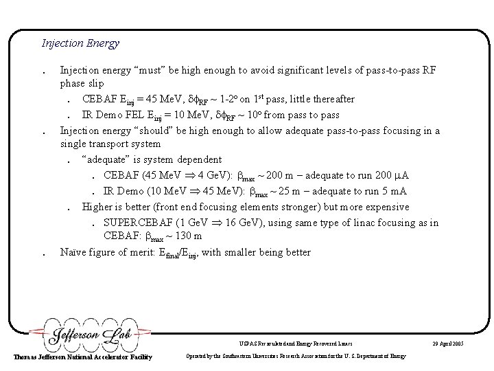 Injection Energy . . . Injection energy “must” be high enough to avoid significant