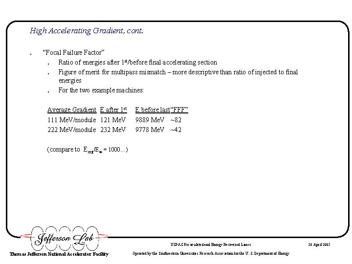 High Accelerating Gradient, cont. . “Focal Failure Factor”. Ratio of energies after 1 st/before