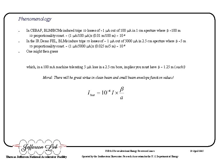 Phenomenology . . . In CEBAF, BLM/BCMs induced trips losses of ~1 m. A