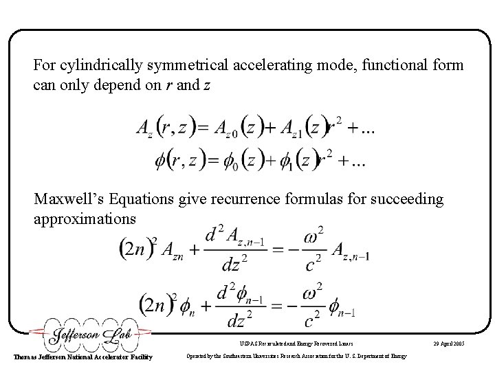 For cylindrically symmetrical accelerating mode, functional form can only depend on r and z