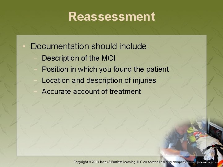 Reassessment • Documentation should include: − − Description of the MOI Position in which