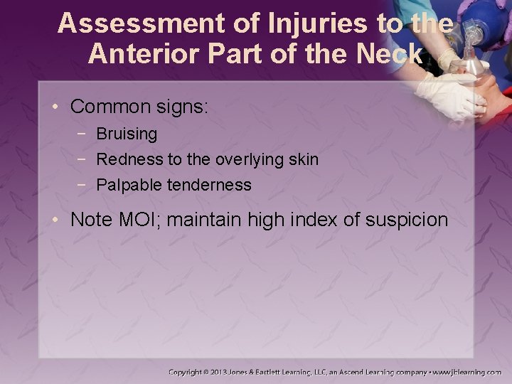 Assessment of Injuries to the Anterior Part of the Neck • Common signs: −