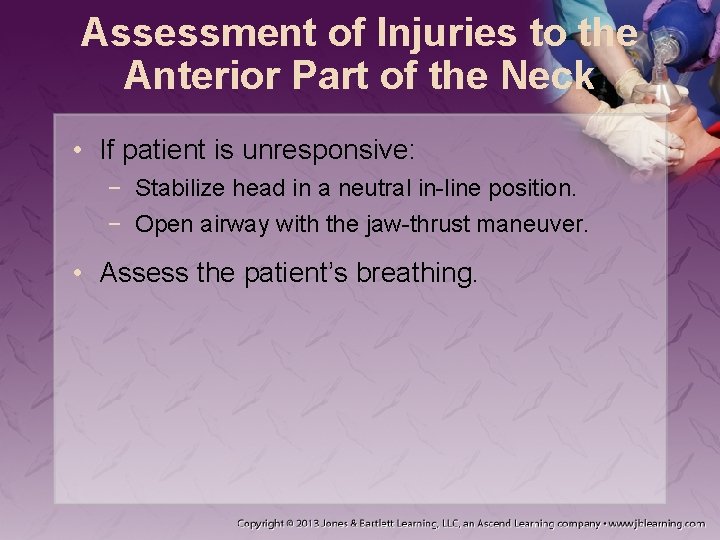 Assessment of Injuries to the Anterior Part of the Neck • If patient is