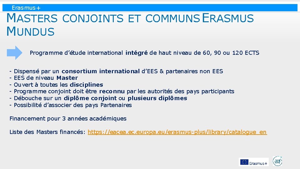 Erasmus+ MASTERS CONJOINTS ET COMMUNS ERASMUS MUNDUS Programme d’étude international intégré de haut niveau