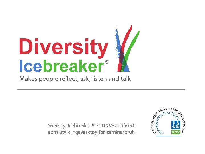 Diversity Icebreaker® er DNV-sertifisert som utviklingsverktøy for seminarbruk 