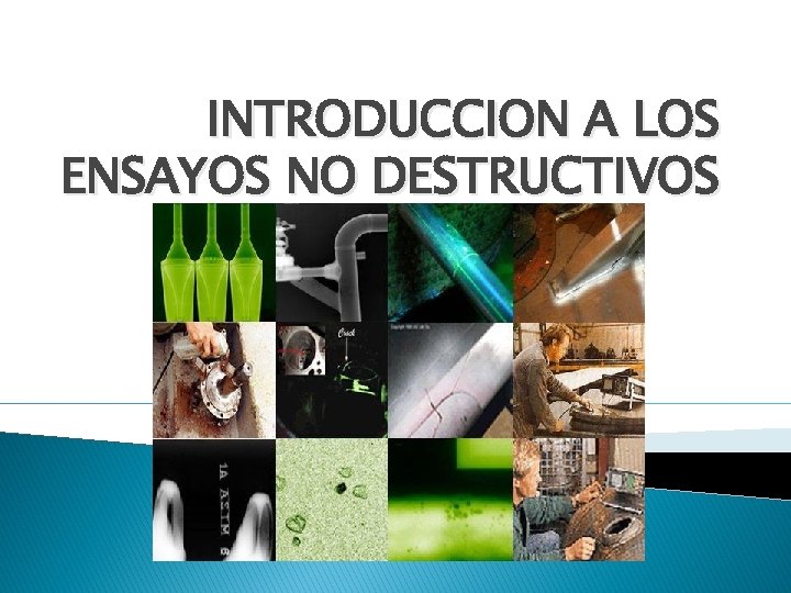 INTRODUCCION A LOS ENSAYOS NO DESTRUCTIVOS 