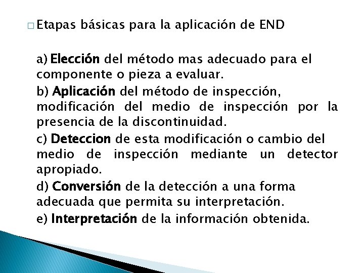 � Etapas básicas para la aplicación de END a) Elección del método mas adecuado