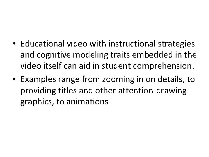  • Educational video with instructional strategies and cognitive modeling traits embedded in the