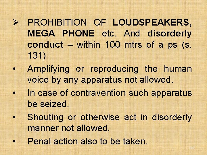 Ø PROHIBITION OF LOUDSPEAKERS, MEGA PHONE etc. And disorderly conduct – within 100 mtrs