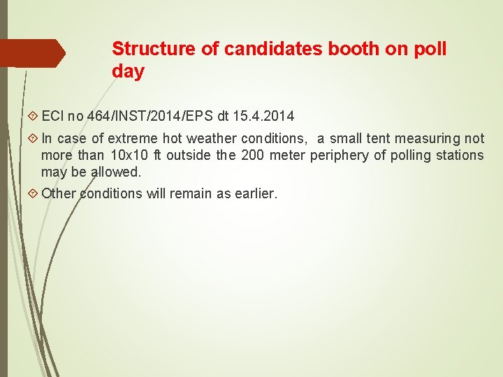 Structure of candidates booth on poll day ECI no 464/INST/2014/EPS dt 15. 4. 2014