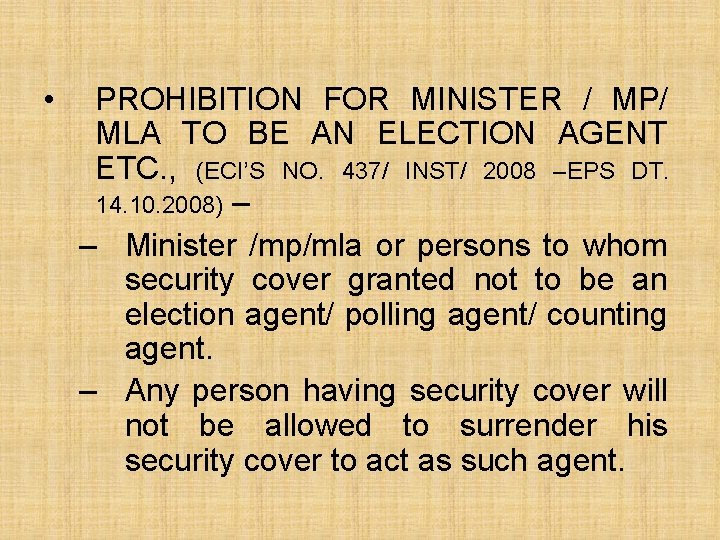  • PROHIBITION FOR MINISTER / MP/ MLA TO BE AN ELECTION AGENT ETC.