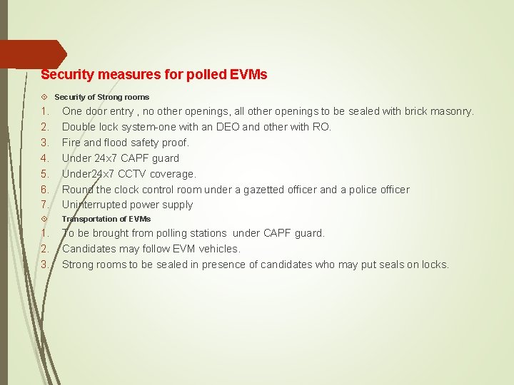 Security measures for polled EVMs Security of Strong rooms 1. 2. 3. 4. 5.