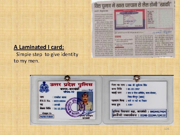 A Laminated I card: Simple step to give identity to my men. 126 