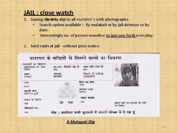 JAIL : close watch 1. Issuing identity slip to all mulakati’s with photographs. •