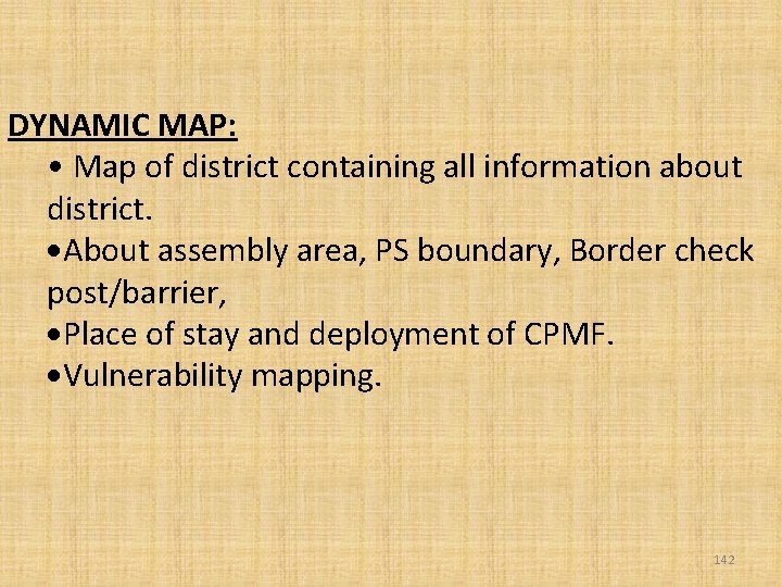 DYNAMIC MAP: • Map of district containing all information about district. About assembly area,